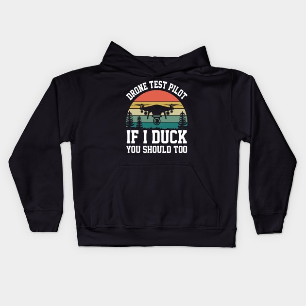 Vintage Drone Test Pilot - If I Duck You Should Too Kids Hoodie by rhazi mode plagget